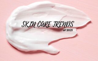 Skincare trends 2021